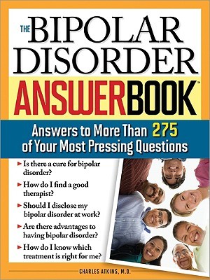 The Bipolar Disorder Answer Book: Professional Answers to More than 275 Top Questions (Paperback)