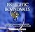 Energetic Boundaries: Practical Protection and Renewal Skills for Healers, Therapists, and Sensitive People