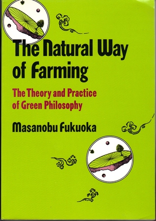 Natural Way of Farming: The Theory and Practice of Green Philosophy (Paperback)