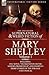The Collected Supernatural and Weird Fiction of Mary Shelley-... by Mary Wollstonecraft Shelley