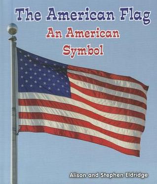 The American Flag: An American Symbol (All About American Symbols: Guided Reading, Level B)