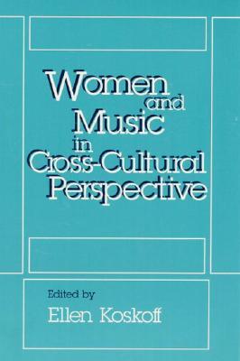 Women and Music in Cross-Cultural Perspective (Paperback)