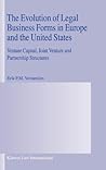 The Evolution of Legal Business Forms in Europe and the United States: Venture Capital, Joint Venture and Partnership Structures The Evolution of Legal Business Forms in Europe and the United States: Venture Capital, Joint Venture and Partnership Structures