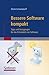 Bessere Software kompakt: Tipps und Anregungen für das Entwickeln von Software (IT kompakt) (German Edition)