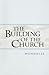 Building of the Church, The