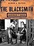 The Blacksmith: Ironworker and Farrier