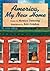 America, My New Home by Monica Gunning