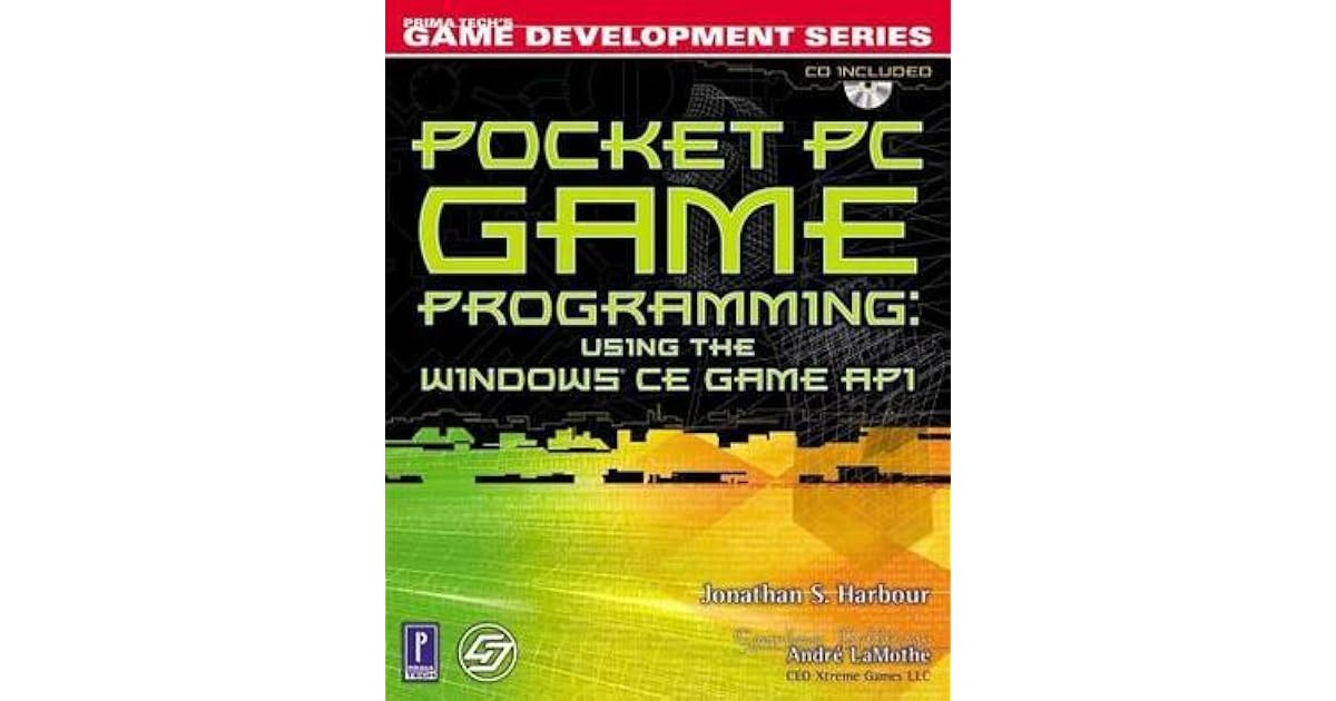 Pocket PC Game Programming Using The Windows CE Game API by Jonathan S