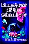 Hunters of the Shadows Hunters of the Shadows