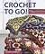 Crochet to Go! by Ellen Gormley