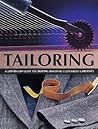 Tailoring: A Step-by-step Guide to Creating Beautiful Customised Garments