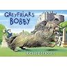Greyfriars Bobby: The Classic Story of the Most Famous Dog in Scotland