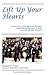 Lift Up Your Hearts: A True Story of Loving One's Enemies; Tragically Killing One's Friends, & the Life That Remains