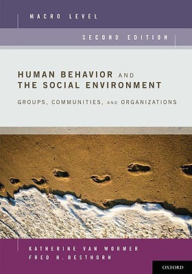 Human Behavior and the Social Environment, Macro Level: Groups, Communities, and Organizations (Paperback)