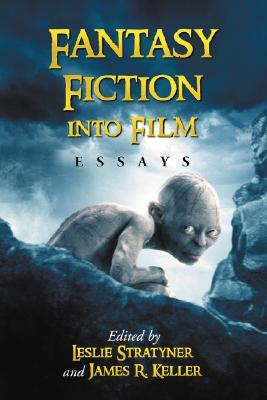 Fantasy Fiction into Film: Essays (Paperback)