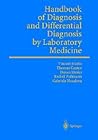 Differential Diagnosis by Laboratory Medicine: A Quick Reference for Physicians Differential Diagnosis by Laboratory Medicine: A Quick Reference for Physicians