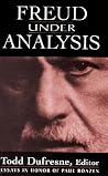 Freud Under Analysis: History, Theory, Practice Freud Under Analysis: History, Theory, Practice
