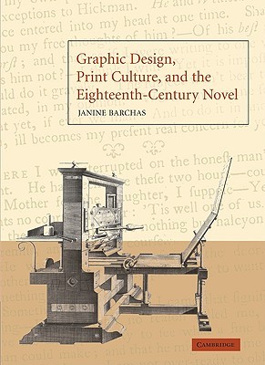 Graphic Design, Print Culture, and the Eighteenth-Century Novel (Volume 0)