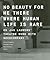 No Beauty for Me There Wher...