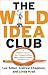 The Wild Idea Club by Lee Silber