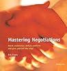 Mastering Negotiations: Break Stalemates, Defuse Conflicts and Give Yourself the Edge (Masters in Management) Mastering Negotiations: Break Stalemates, Defuse Conflicts and Give Yourself the Edge (Masters in Management)