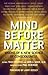 Mind Before Matter: Vision of a New Science of Consciousness