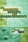 Magnetic Sensors and Magnetometers (Artech House Remote Sensing Library) Magnetic Sensors and Magnetometers (Artech House Remote Sensing Library)