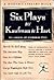 Six Plays by Kaufman & Hart