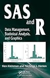 SAS and R: Data Management, Statistical Analysis, and Graphics