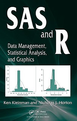 SAS and R: Data Management, Statistical Analysis, and Graphics (Hardcover)