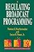 Regulating Broadcast Programming