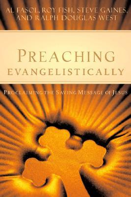 Preaching Evangelistically: Proclaiming the Saving Message of Jesus (Paperback)