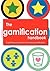 The Gamification Handbook Everything You Need To Know About Gamification