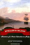 Steller's Island: Adventures of a Pioneer Naturalist in Alaska