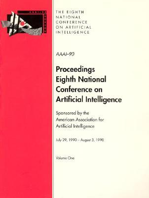 AAAI-90: Proceedings of the 8th National Conference on Artificial Intelligence (Paperback)