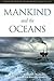Mankind and the Oceans by Zafar Adeel
