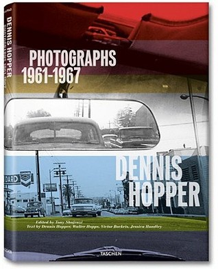 Dennis Hopper: Photographs, 1961-1967 (English, German and French Edition)