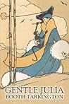 Gentle Julia by Booth Tarkington Gentle Julia by Booth Tarkington