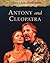 Antony and Cleopatra by William Shakespeare Antony and Cleopatra by William Shakespeare