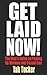 Get Laid Now! The Man's Guide to Picking Up Women and Casual Sex