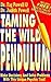 Taming the Wild Pendulum