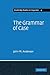 The Grammar of Case: Towards a Localistic Theory (Cambridge Studies in Linguistics, Series Number 4)
