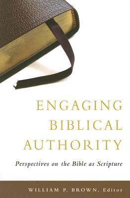 Engaging Biblical Authority: Perspectives on the Bible as Scripture (Paperback)