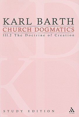 Church Dogmatics: III.2 The Doctrine of Creation §§ 43–44