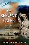 My Servant Caleb:...