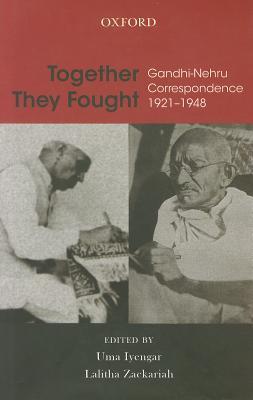 Together They Fought: Gandhi-Nehru Correspondence: 1921-1948 (Hardcover)