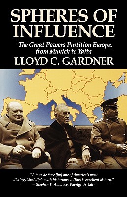 Spheres Of Influence: The Great Powers Partition Europe, from Munich to Yalta (Paperback)
