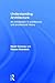 Understanding Architecture: An Introduction to Architecture and Architectural History