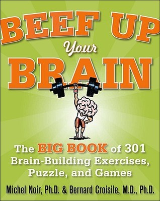 Beef Up Your Brain: The Big Book of 301 Brain-Building Exercises, Puzzles and Games! (Paperback)