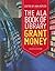 The ALA Book of Library Grant Money